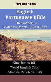 English Portuguese Bible - The Gospels II - Matthew, Mark, Luke & John - TruthBeTold Ministry - ebook