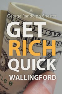 Get Rich Quick Wallingford - George Randolph Chester - ebook