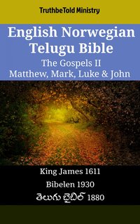 English Norwegian Telugu Bible - The Gospels II - Matthew, Mark, Luke & John - TruthBeTold Ministry - ebook