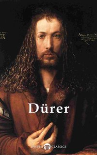 Delphi Complete Works of Albrecht Dürer (Illustrated) - Albrecht Dürer - ebook