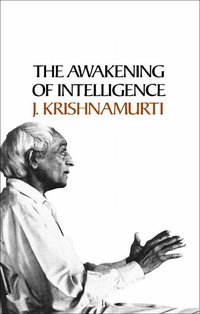 Awakening of Intelligence - J. Krishnamurti - ebook