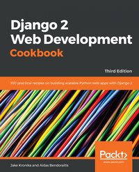 Django 2 Web Development Cookbook - Jake Kronika - ebook
