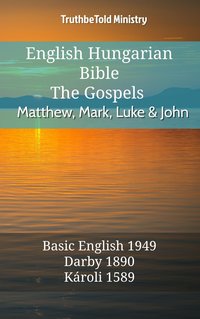 English Hungarian Bible - The Gospels - Matthew, Mark, Luke and John - TruthBeTold Ministry - ebook