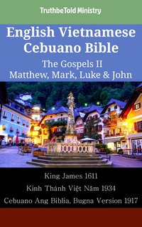 English Vietnamese Cebuano Bible - The Gospels II - Matthew, Mark, Luke & John - TruthBeTold Ministry - ebook