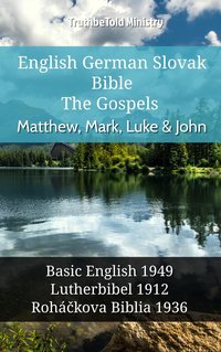 English German Slovak Bible - The Gospels - Matthew, Mark, Luke & John - TruthBeTold Ministry - ebook