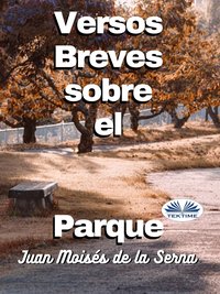 Versos Breves Sobre El Parque - Juan Moisés De La Serna - ebook