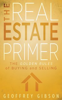 The Real Estate Primer - Geoffrey Gibson - ebook