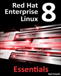 Red Hat 8 Enterprise Linux Essentials - Neil Smyth - ebook