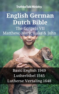 English German Dutch Bible - The Gospels VII - Matthew, Mark, Luke & John - TruthBeTold Ministry - ebook