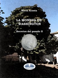La Moneda De Washington - María Acosta - ebook