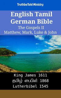 English Tamil German Bible - The Gospels II - Matthew, Mark, Luke & John - TruthBeTold Ministry - ebook