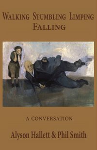 Walking Stumbling Limping Falling - Phil Smith - ebook