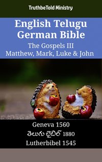 English Telugu German Bible - The Gospels III - Matthew, Mark, Luke & John - TruthBeTold Ministry - ebook