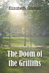 The Doom of the Griffiths - Elizabeth Gaskell - ebook