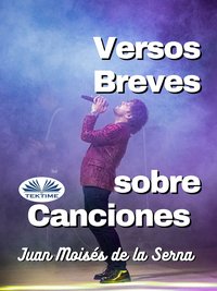 Versos Breves Sobre Canciones - Juan Moisés De La Serna - ebook