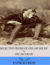 The Selected Prose of Oscar Wilde - Oscar Wilde - ebook