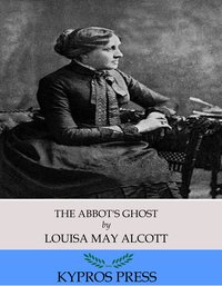 The Abbot’s Ghost - Louisa May Alcott - ebook