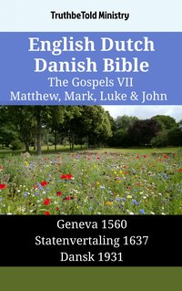 English Dutch Danish Bible - The Gospels VII - Matthew, Mark, Luke & John - TruthBeTold Ministry - ebook