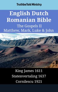 English Dutch Romanian Bible - The Gospels II - Matthew, Mark, Luke & John - TruthBeTold Ministry - ebook