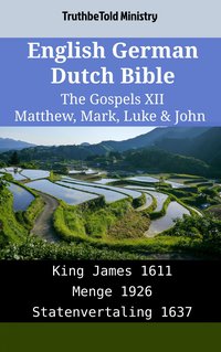 English German Dutch Bible - The Gospels XII - Matthew, Mark, Luke & John - TruthBeTold Ministry - ebook