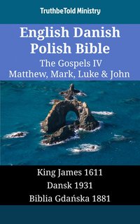 English Danish Polish Bible - The Gospels IV - Matthew, Mark, Luke & John - TruthBeTold Ministry - ebook