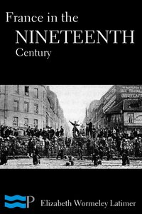 France in the Nineteenth Century - Elizabeth Wormeley Latimer - ebook