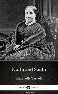 North and South by Elizabeth Gaskell - Delphi Classics (Illustrated) - Elizabeth Gaskell - ebook