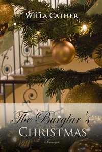 The Burglar's Christmas - Willa Cather - ebook