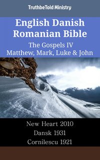English Danish Romanian Bible - The Gospels IV - Matthew, Mark, Luke & John - TruthBeTold Ministry - ebook