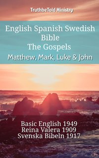 English Spanish Swedish Bible - The Gospels - Matthew, Mark, Luke & John - TruthBeTold Ministry - ebook