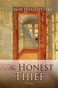 An Honest Thief and Other Stories - Fyodor Dostoyevsky - ebook