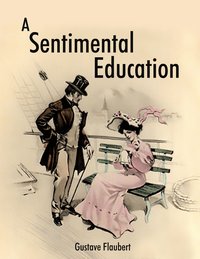 A Sentimental Education - Gustave Flaubert - ebook