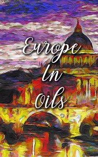 Europe In Oils - Madison Deblanco - ebook