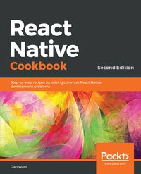 React Native Cookbook - Dan Ward - ebook