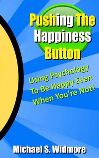 Pushing The Happiness Button - Michael Widmore - ebook