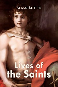 Lives of the Saints - Alban Butler - ebook
