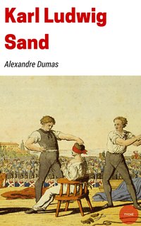 Karl Ludwig Sand - Alexandre Dumas - ebook