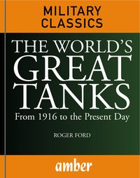 The World's Great Tanks - Roger Ford - ebook