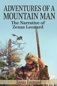 Adventures of a Mountain Man - Zenas Leonard - ebook