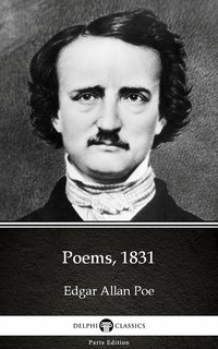 Poems, 1831 by Edgar Allan Poe - Delphi Classics (Illustrated) - Edgar Allan Poe - ebook