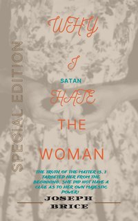 Why I Satan Hate The Woman - Joseph Brice - ebook
