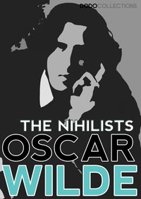 The Nihilists - Oscar Wilde - ebook