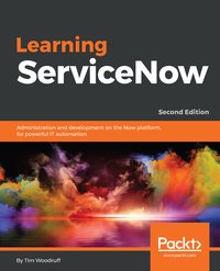 Learning ServiceNow - Tim Woodruff - ebook