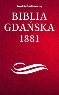 Biblia Gdańska 1881 - TruthBeTold Ministry - ebook