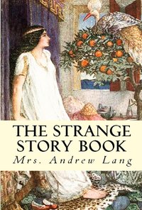 The Strange Story Book - Mrs. Andrew Lang - ebook