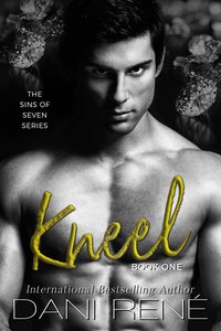 Kneel: Sins of Seven Series - Dani René - ebook