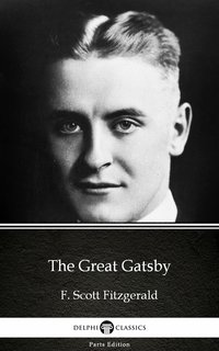 The Great Gatsby by F. Scott Fitzgerald - Delphi Classics (Illustrated) - F. Scott Fitzgerald - ebook