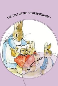 The Tale of the Flopsy Bunnies - Beatrix Potter - ebook