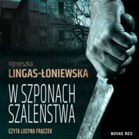 W szponach szaleństwa - Agnieszka Lingas-Łoniewska - audiobook