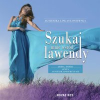Szukaj mnie wśród lawendy. Zofia Tom 2 - Agnieszka Lingas-Łoniewska - audiobook